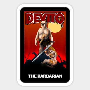 Danny DeVito is Conan The Barbarian Sticker
